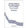 Image de Manuel (critique) de mathématiques pour le collège Classe de 5e Démontrer, rédiger, calculer - Eric Kouris - Cassini Ed - broché - Scolaire / Universitaire broché