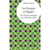 Image de Les Français en Egypte De l'Orient romantique aux modernités arabes - Daniel Lancon - Presses Universitaires Vincennes - broché - Essai broché