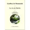 Image de La Vie De Merlin - Geoffroi De Monmouth - La Part Commune - broché - Lettres broché