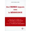 Image de Des crimes impunis sous la Résistance - Point de vue critique sur l'Affaire Guingouin par le dernier survivant d'une des familles décimées - Daniel-Hubert Dutheil - Clc Eds - broché - Etude