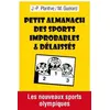 Image de Petit almanach des sports improbables et délaissés Les nouveaux sports olympiques - Michel Guérard - Ginkgo Eds - broché - Almanach
