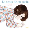 Image de Le creux de ma main - Laëtitia Bourget - Sarbacane - broché - Album jeunesse dès 3 ans