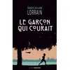 Image de Le garçon qui courait - François-Guillaume Lorrain - Sarbacane - broché - Roman adolescent dès 13 ans