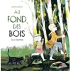 Image de Au fond des bois - Anne Cortey - Sarbacane - cartonné - Album jeunesse dès 6 ans