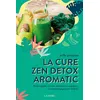 Image de La cure zen detox aromatic - Perdre poids, volume, douleurs et angoisses - Comment gagner en vitalité ! - Nelly Grosjean - Lanore - broché - Guide