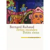 Image de Petits mondes Suivis de Petits riens - Bernard Ruhaud - Le Temps Qu'il Fait - broché - Roman