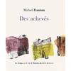 Image de Des achevés - Michel Danton - Le Temps Qu'il Fait - broché - Roman broché