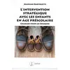 Image de L'Intervention stratégique avec les enfants en âge préscolaire - Changer pour les éduquer - Massimo Bartoletti - Satas - broché - Scolaire / Universitaire