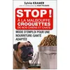 Image de Stop ! A la malbouffe - Croquettes de nos chiens et chats - Sylvia Kramer - Marco Pietteur - broché - Guide broché