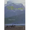 Image de Histoires du bout du monde Une anthologie des récits de voyage en Patagonie - Philippe Grenier - Nevicata - broché - Anthologie
