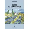 Image de Le Crime des Enfants Jésus - Alain Arnaud - La Compagnie Litteraire - broché - Roman broché