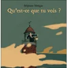 Image de Qu est ce que tu vois - Stéphane Sénégas - Kaleidoscope - relié - Album jeunesse dès 3 ans