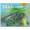 Image de Tir a la corde - John Burningham - Kaleidoscope - cartonné - Album jeunesse dès 3 ans
