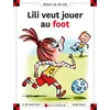 Image de N°120 Lili veut jouer au foot - Serge Bloch - Calligram - cartonné - Document jeunesse dès 6 ans
