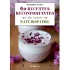 Image de 60 recettes réconfortantes de votre naturopathe - Naïma Miamohmiam - Jouvence - broché - Guide