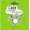 Image de L'Oie qui jouait de la trompette - Benoît Charlat - 400 Coups Eds Les - broché - Album éveil dès la naissance