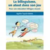 Image de Le bilinguisme, un atout dans son jeu Pour une éducation bilingue réussie - Agathe Tupula Kabola - Hopital Sainte-Justine - broché - Scolaire / Universitaire