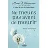Image de Ne meurs pas avant de mourir - Roman d'inspiration - Tim Brownson - Dauphin Blanc - broché - Guide broché