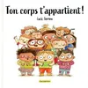 Image de Ton corps t'appartient ! - Premières notions d'intimité et de consentement - Album 6-8 ans - Lucia Serrano - Crackboom - cartonné - Document jeunesse cartonné