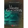 Image de La dernière Glaciation - Gérald Garon - Du Tullinois - broché - Roman broché