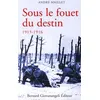 Image de Sous le fouet du destin 1915-1916 Histoire d'une âme aux temps héroïques - André Maillet - Giovanangeli Bernard - broché - Récit broché