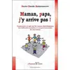 Image de Maman, papa, j'y arrive pas ! - Marie-Claude Maisonneuve - Quintessence Holoconcept - broché - Essai