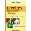 Image de Recettes sans gluten ni laitage selon les principes de Dr Jean Seignalet - Marie Delmas - Le Mercure Dauphinois - broché - Guide