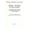Image de Jeux d'eau et autres poèmes Juegos de agua y otros poemas - Juegos de agua y otros poemas - Dulce Maria Loynaz - Indigo Cote-Femmes - broché - Poésie