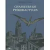 Image de Chasseurs de ptérodactyles - Brendan Leach - Ca Et La Eds - relié - Bande dessinée relié