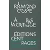 Image de A bas la critique ! - Raymond Cousse - Cent Pages - Livre