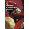 Image de Les gras, le cholestérol et vous - du dogme à la science Du dogme à la science - Serge Grégoire - Berger Eds - broché - Guide