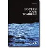 Image de L'océan pour tombeau Roman ; avec 14 peintures de Chamila Gamage - André Martin - Notari Eds - relié - Roman relié