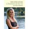 Image de L'aventure de ma vie Anne-sophie antoine - Annie Chabruère - La Liseuse - broché - Essai broché