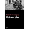 Image de Moi non plus - Michèle Faucogney - Philippe Olivier - broché - Roman broché
