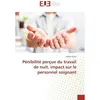 Image de Pénibilité perçue du travail de nuit, impact sur le personnel soignant - Justine Sueur - Universitaires Europeennes - broché - Etude