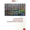 Image de Caractérisation Biochimique des Cyanobactéries en Culture - Sami Chérif - Universitaires Europeennes - broché - Essai