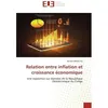 Image de Relation entre inflation et croissance économique Une exposition sur données de la République Démocratique du Congo - Derrick Mbuki Fiti - Universitaires Europeennes - broché - Etude