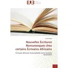 Image de Nouvelles Écritures Romanesques chez certains Écrivains Africains Écrivains Africains francophones de la Seconde Génération - Aime Angui - Universitaires Europeennes - broché - Etude