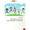 Image de Éducation morale et interculturelle au Cameroun - Gianna Pallante - Universitaires Europeennes - broché - Essai