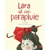 Image de Lara et son parapluie - Susanna Covelli - Sassi - cartonné - Album jeunesse