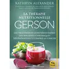 Image de La thérapie nutritionnelle Gerson Les traitements complémentaires des maladies chroniques dégénératives y compris le cancer - Kathryn Alexander - Macro - broché - Guide