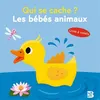 Image de Qui se cache ? - Les bébés animaux - Collectif - Le Ballon Eds - broché - Album éveil dès la naissance broché