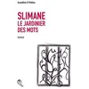 Image de Slimane le jardinier des mots - Azzeddine El Matine - La Croisee Des Chemins - broché - Roman