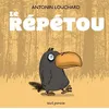 Image de Le Répétou - Antonin Louchard - Seuil Jeunesse - cartonné - Album jeunesse dès 3 ans