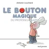 Image de Le Bouton magique du professeur lapin - Antonin Louchard - Seuil Jeunesse - cartonné - Album jeunesse