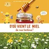 Image de D'où vient le miel de ma tartine ? - Anne-Sophie Baumann - Tourbillon - broché - Document jeunesse