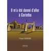 Image de Il m'a été donné d'aller à Corinthe - Tome I - Philippe Saubadine - Verone Eds - broché - Récit