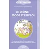 Image de Le jeûne : Mode d'emploi, c'est malin Se ressourcer, détoxifier son organisme ... faites votre première cure de jeun - Gisbert Bölling - Leduc S. - Poche - Guide