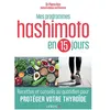 Image de Mes programmes Hashimoto en 15 jours Recettes et conseils au quotidien pour protéger votre thyroïde - Pierre Nys - Leduc S. - broché - Guide