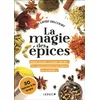 Image de La magie des épices Santé, beauté, maison, jardin : les superpouvoirs des épices au quotidien - Alix Lefief-Delcourt - Leduc S. - broché - Guide